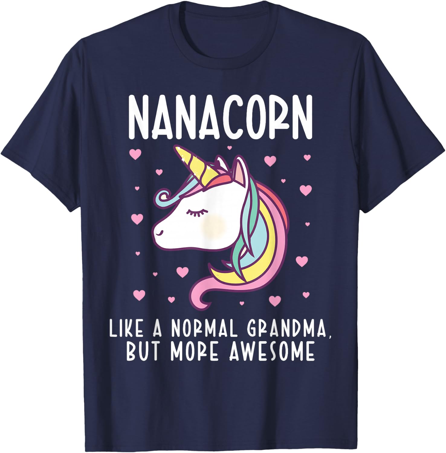Nanacorn Like A Normal Nana Funny Grandma Unicorn Family T-Shirt - T-Shirt | Navy