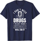 I don't need drugs to get high sugar diabetes T-Shirt - T-Shirt | Navy