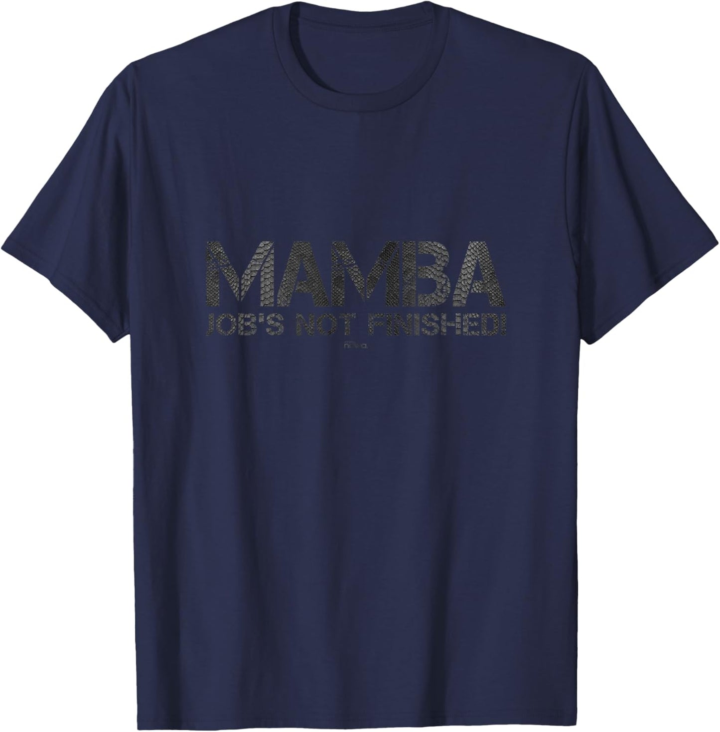 Mamba JOB'S NOT Finished Basketball Legend Motivation T-Shirt - T-Shirt | Navy