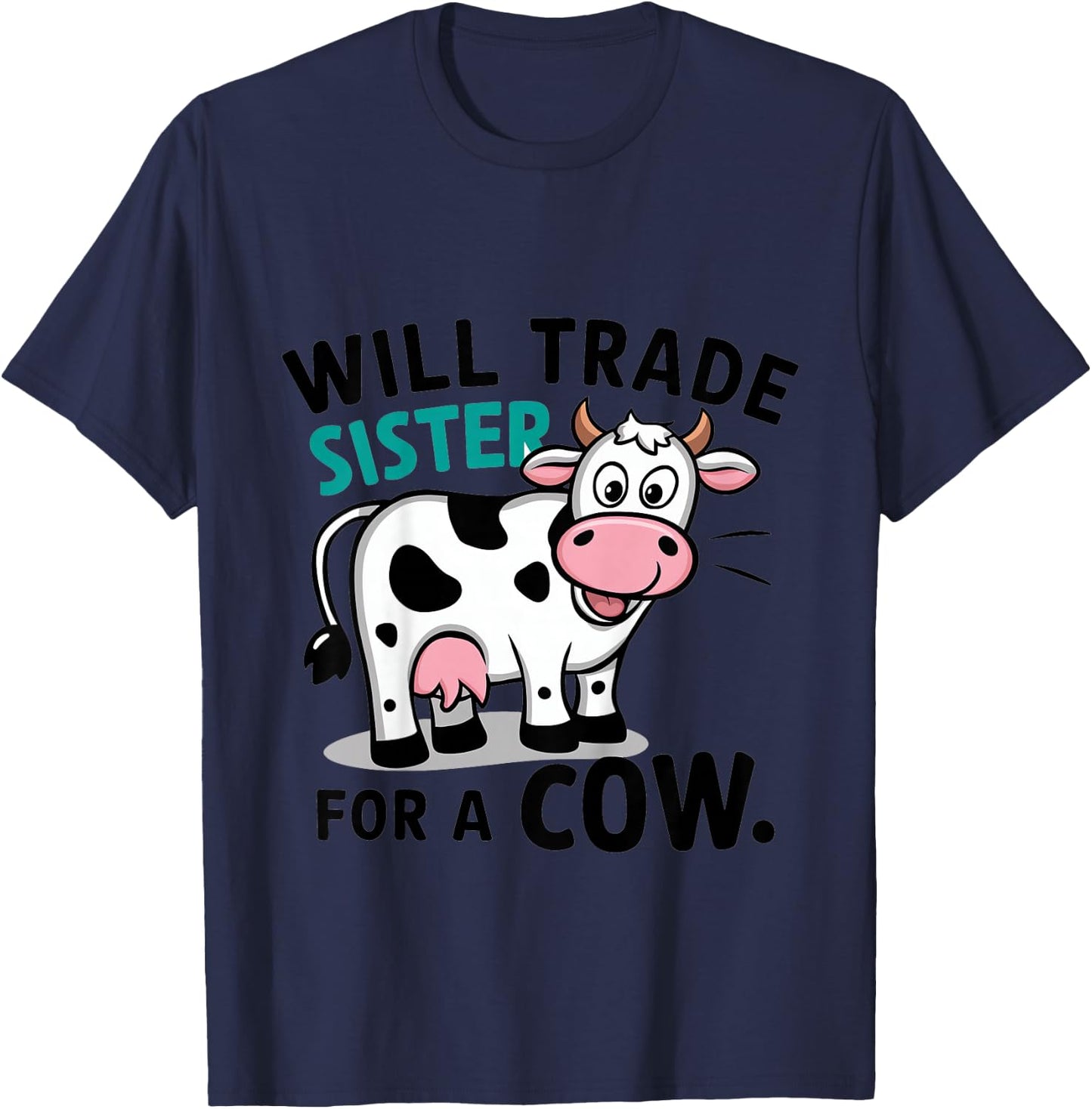 Kids Will Trade Sister for a Cow T-Shirt - T-Shirt | Navy