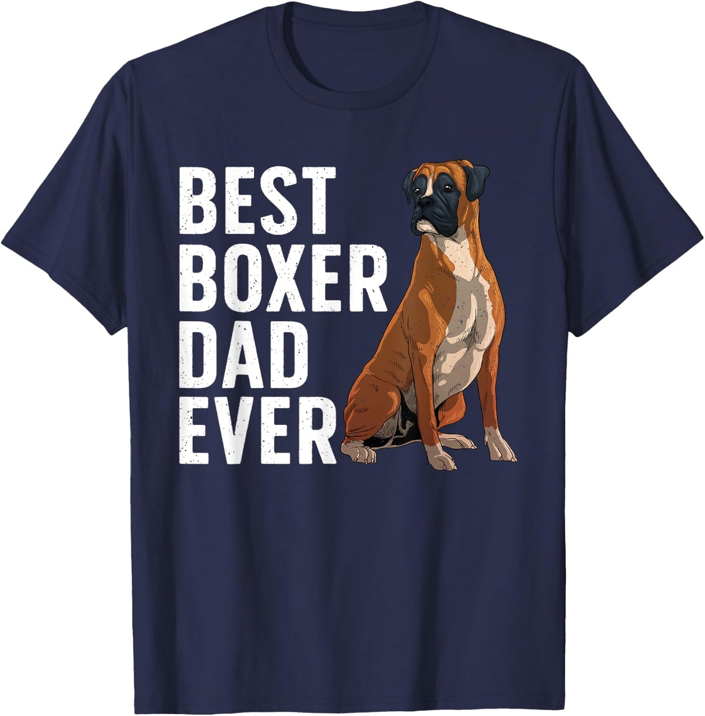 Best Boxer Dog Design Dad Pet Animal Boxer Dog Lover T-Shirt - T-Shirt | Navy