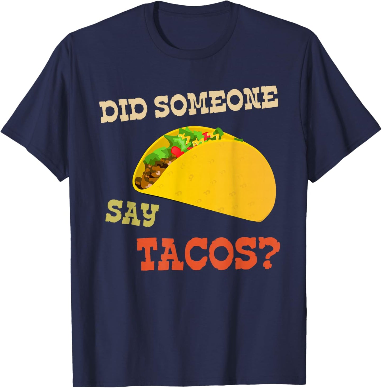 Cinco de Mayo Shirt Did Someone Say Tacos T-Shirt - T-Shirt | Navy