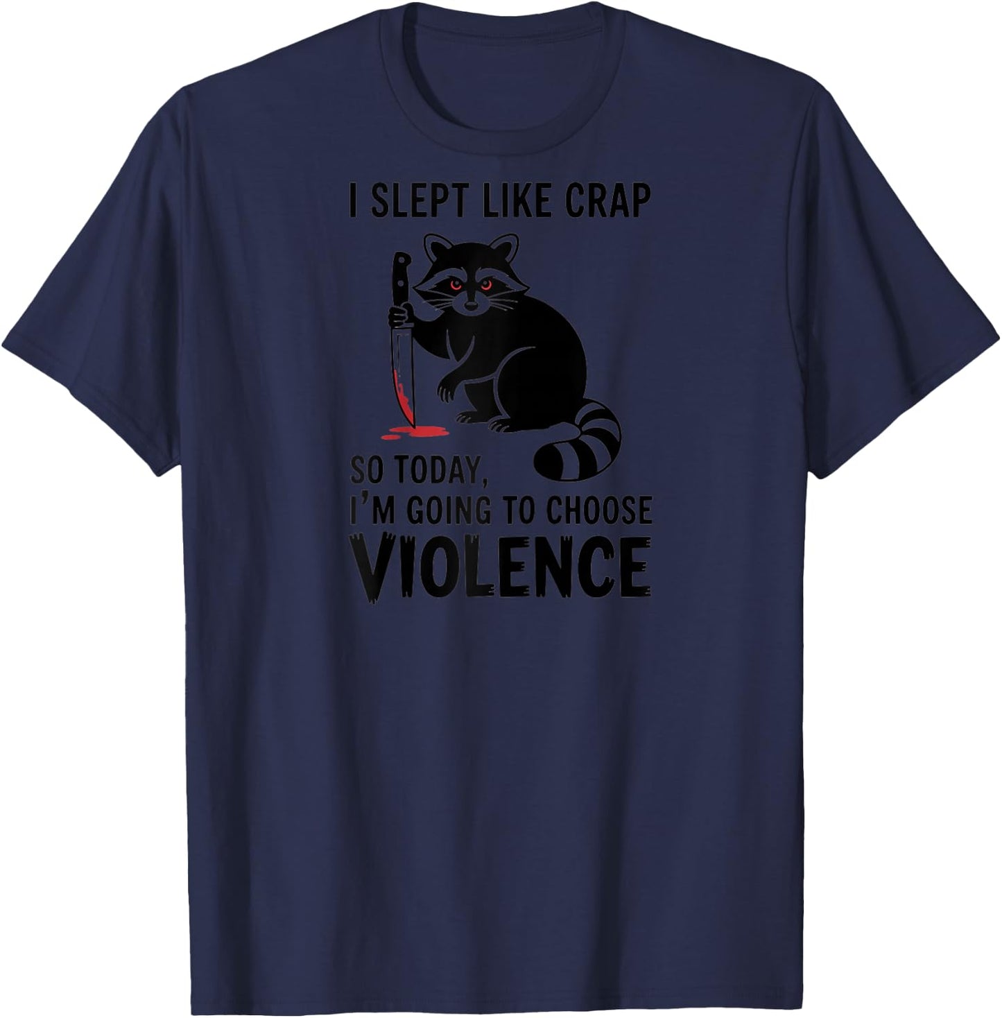 Funny Raccoon I Slept Like Crap Choose Violence Raglan Baseball T-Shirt - T-Shirt | Navy