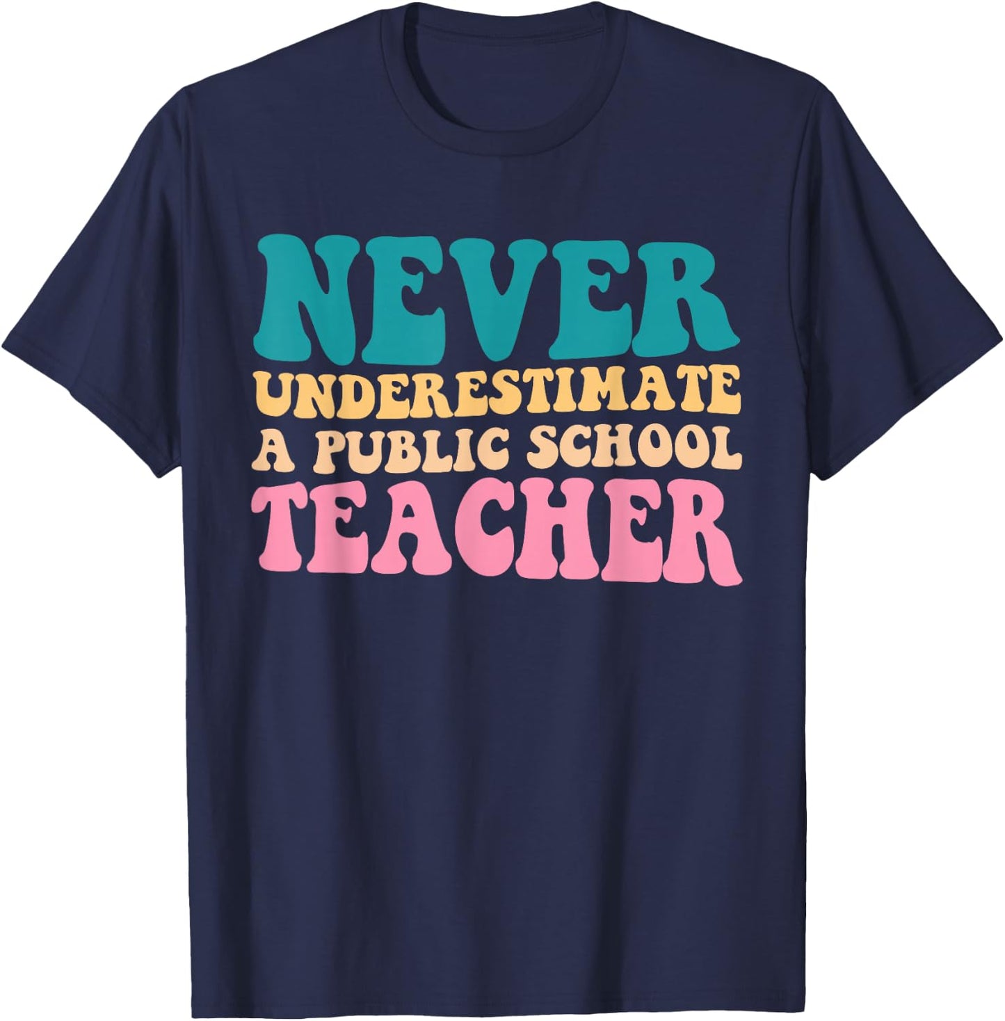 Never Underestimate A Public School Teacher Groovy Women T-Shirt - T-Shirt | Navy