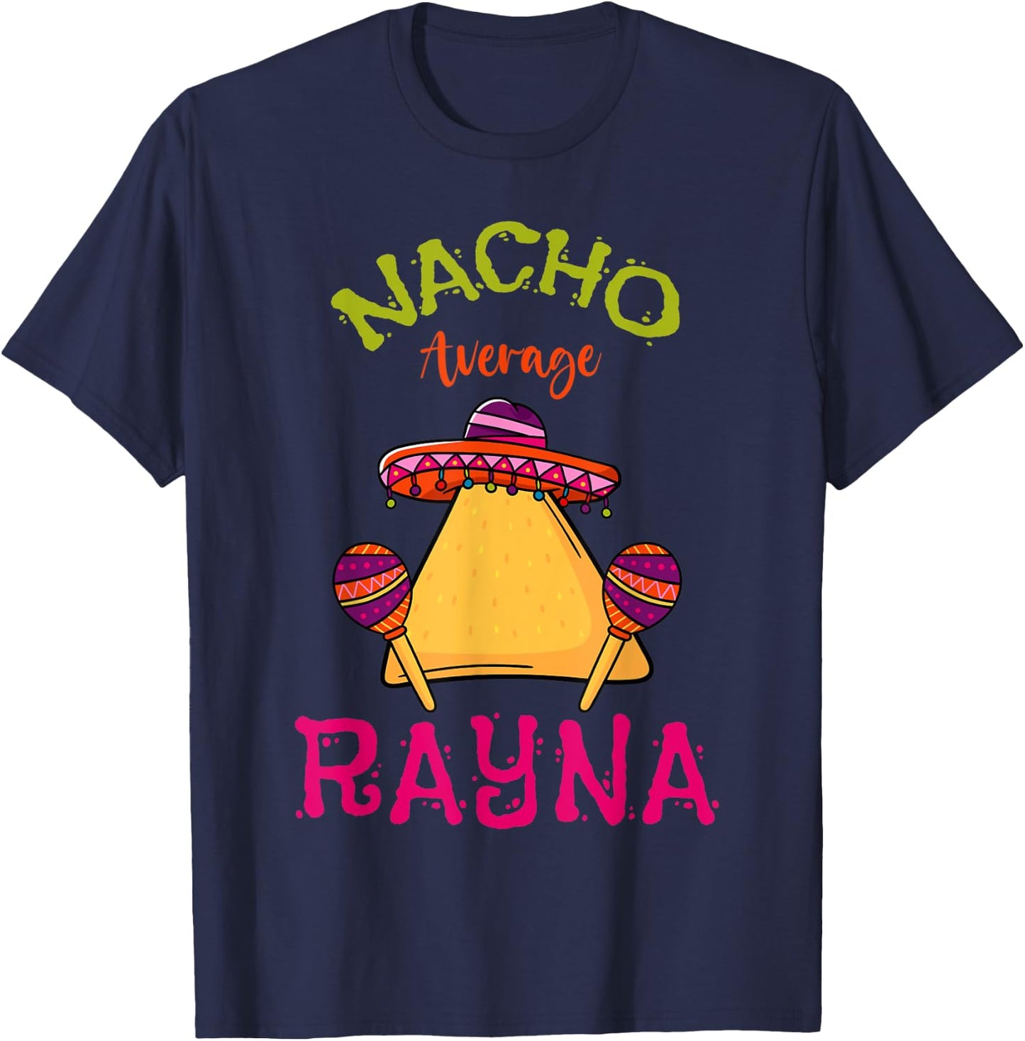 Nacho Average Rayna Personalized Name Funny Taco Roots T-Shirt - T-Shirt | Navy