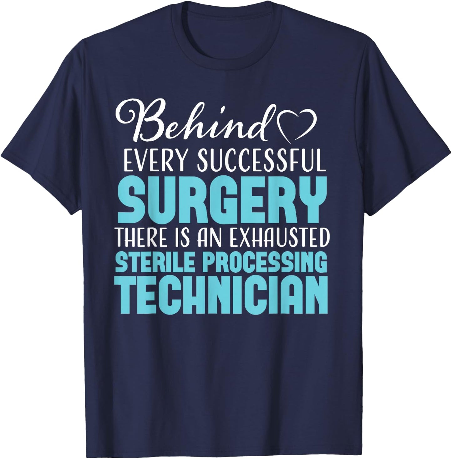 Sterile Processing Technician Medical Funny Sarcastic SPD T-Shirt - T-Shirt | Navy
