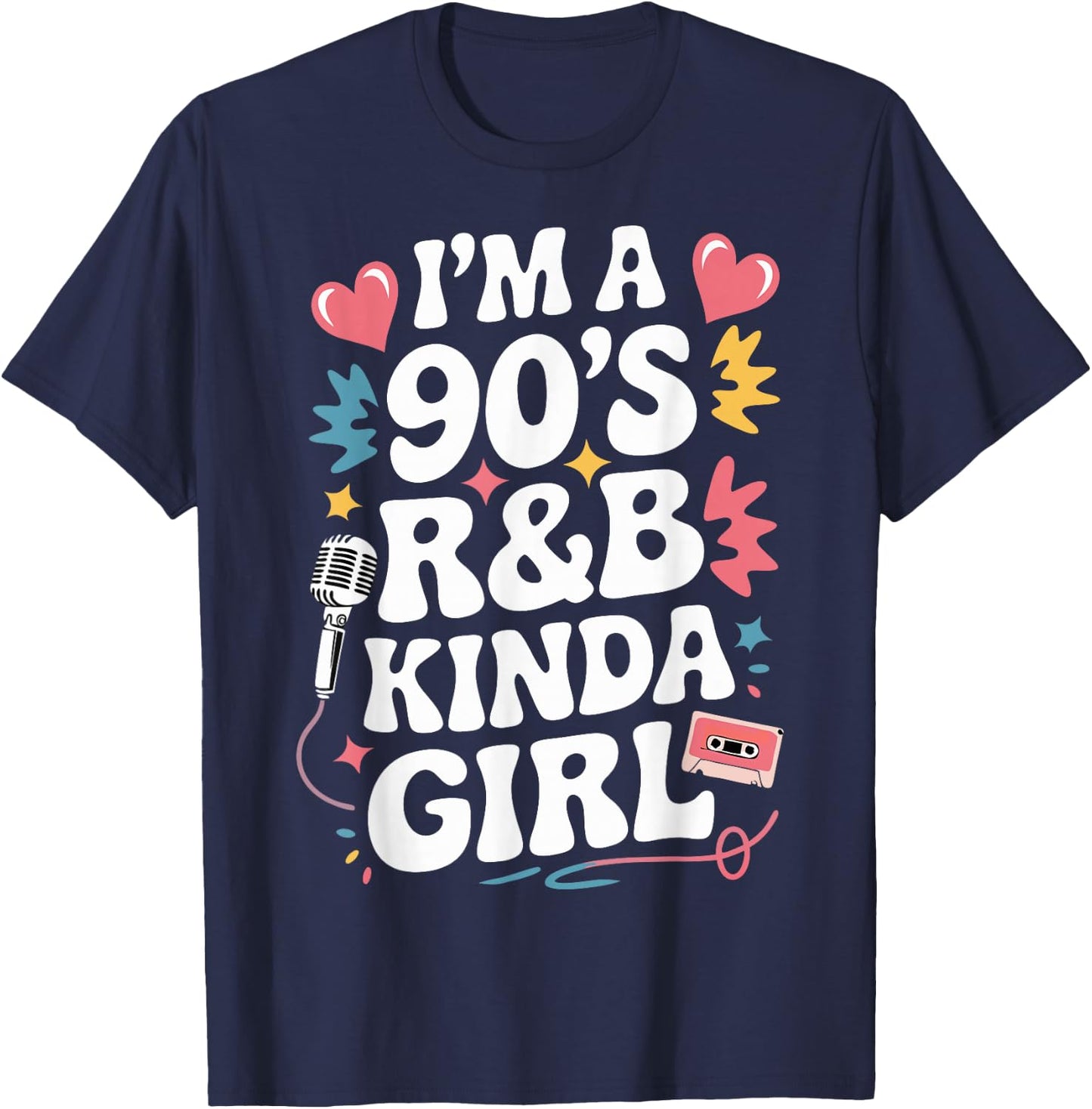 I'm a 90's R&b Kinda Girl T-Shirt - T-Shirt | Navy