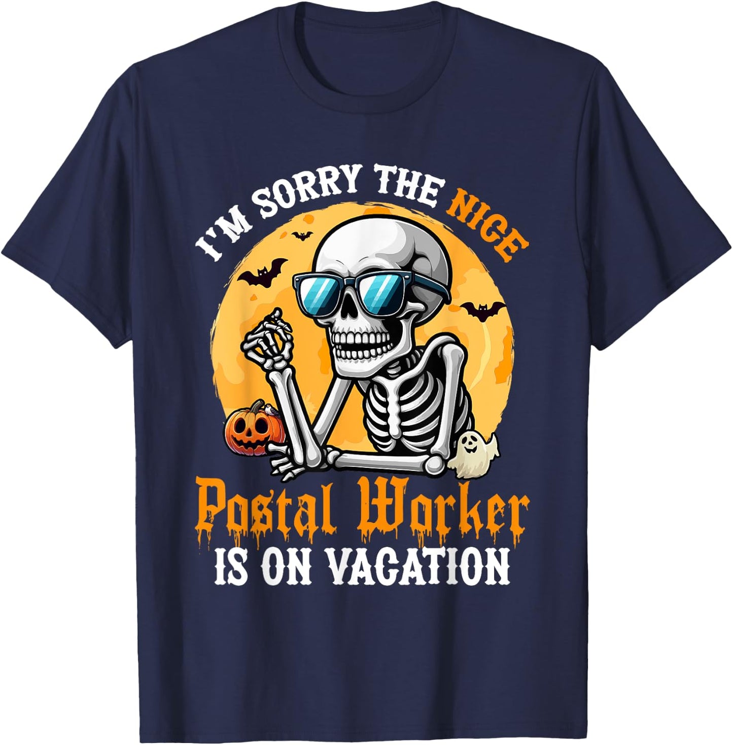 Sorry The Nice Postal Worker Is On Vacation Halloween T-Shirt - T-Shirt | Navy
