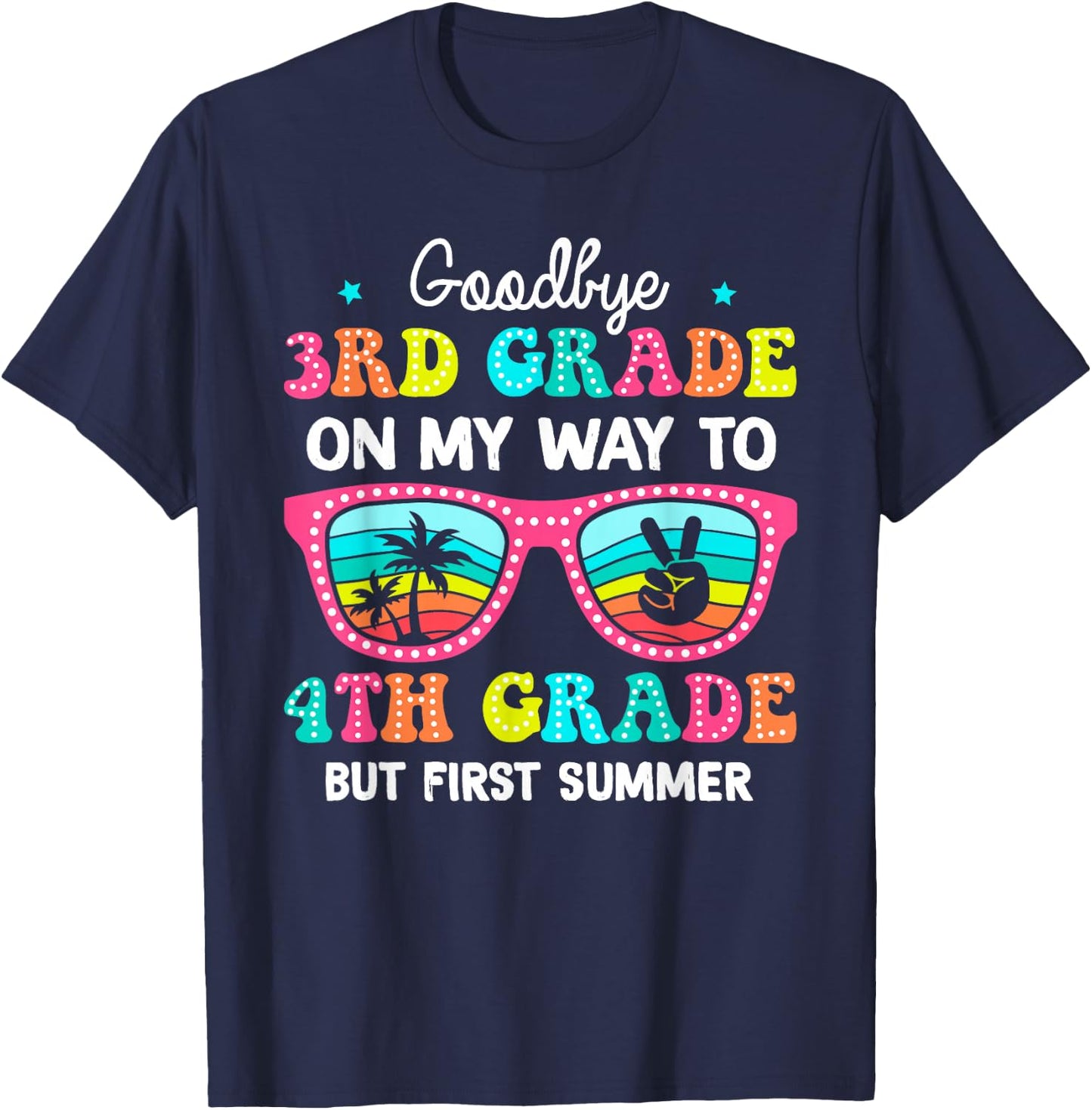 Goodbye 3rd Grade Graduation To 4th Grade First Summer Funny Women Kids T-Shirt - T-Shirt | Navy