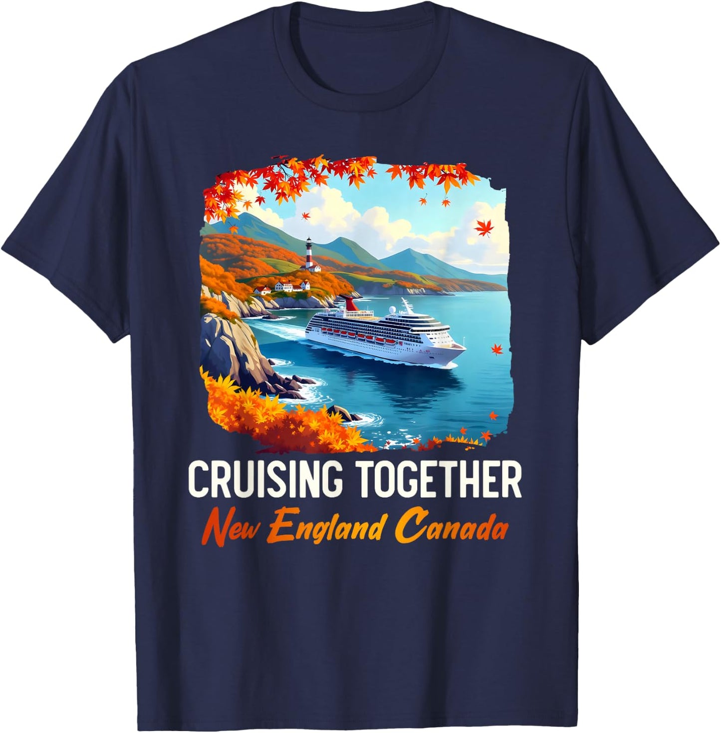 New England Canada Cruise Cruising Together Fall Autumn T-Shirt - T-Shirt | Navy
