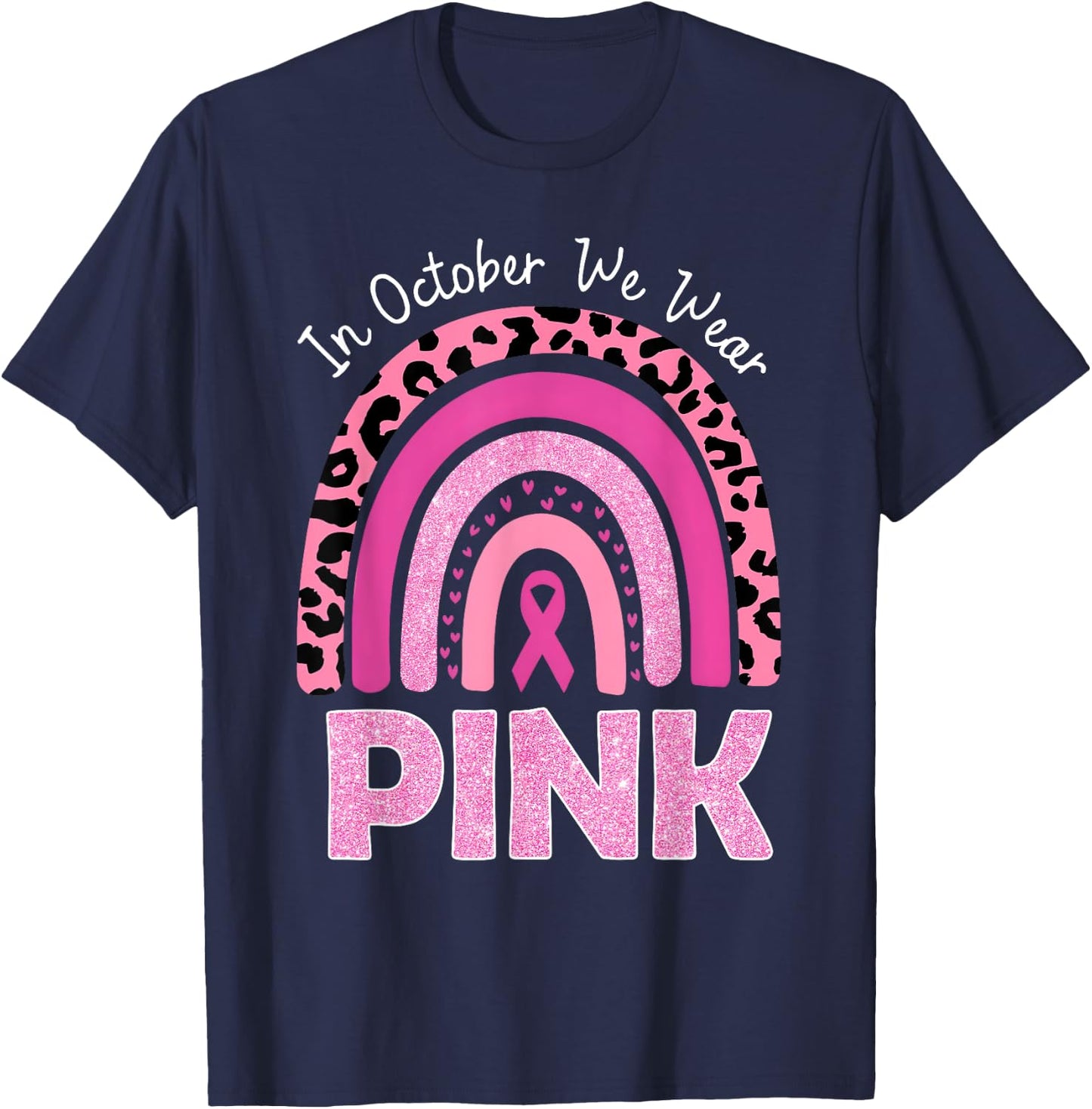 In October We Wear Pink Breast Cancer Awareness Pink Ribbon T-Shirt - T-Shirt | Navy
