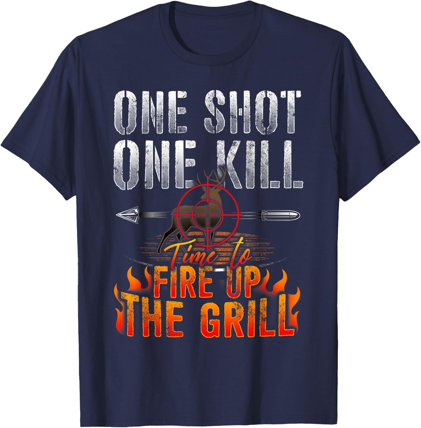 One Shot One Kill Fire up the Grill Deer Hunting T shirt T-Shirt - T-Shirt | Navy