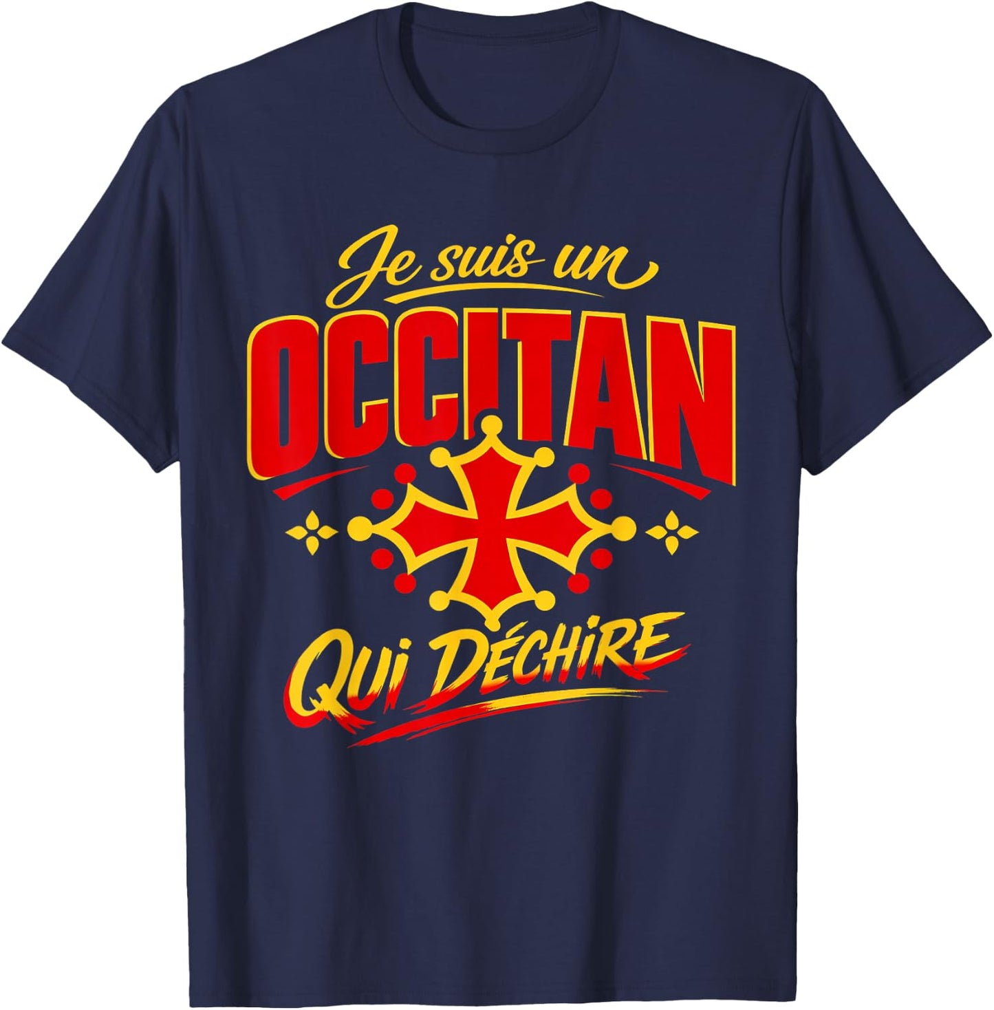Je suis Un Occitan Qui Déchire Humour Occitanie Cadeau T-Shirt - T-Shirt | Navy