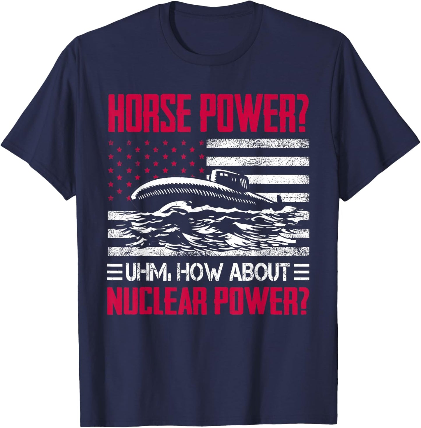Military Submarine Veteran Funny Humor Submarine Horsepower T-Shirt - T-Shirt | Navy
