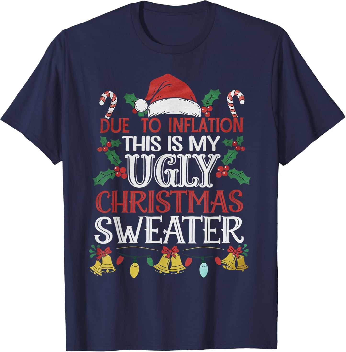 Due to Inflation Ugly Christmas Sweaters Women Funny T-Shirt - T-Shirt | Navy