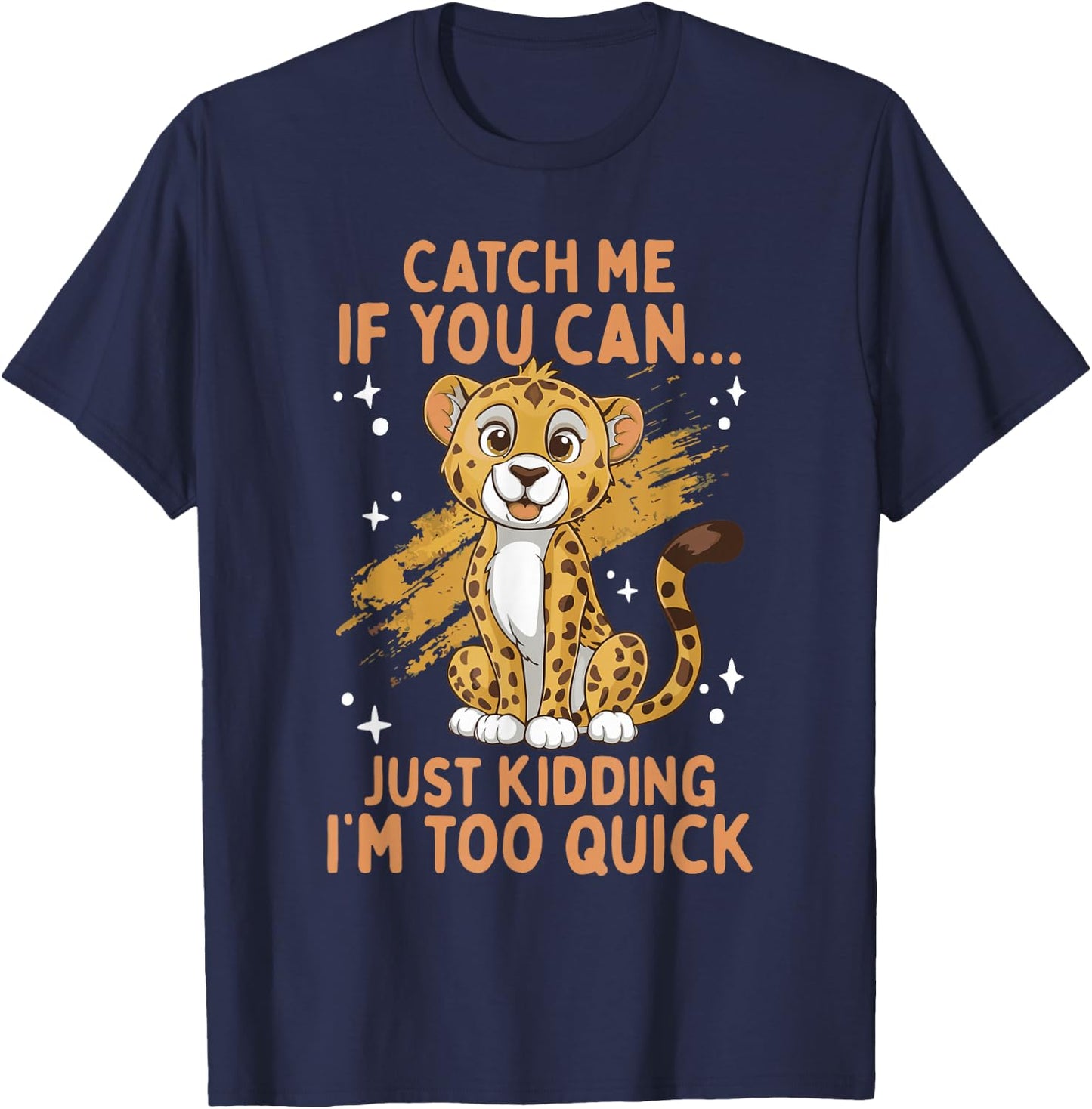 Cheetah Kids Cheetah Lover Catch Me If You Can Cute Cheetah T-Shirt - T-Shirt | Navy