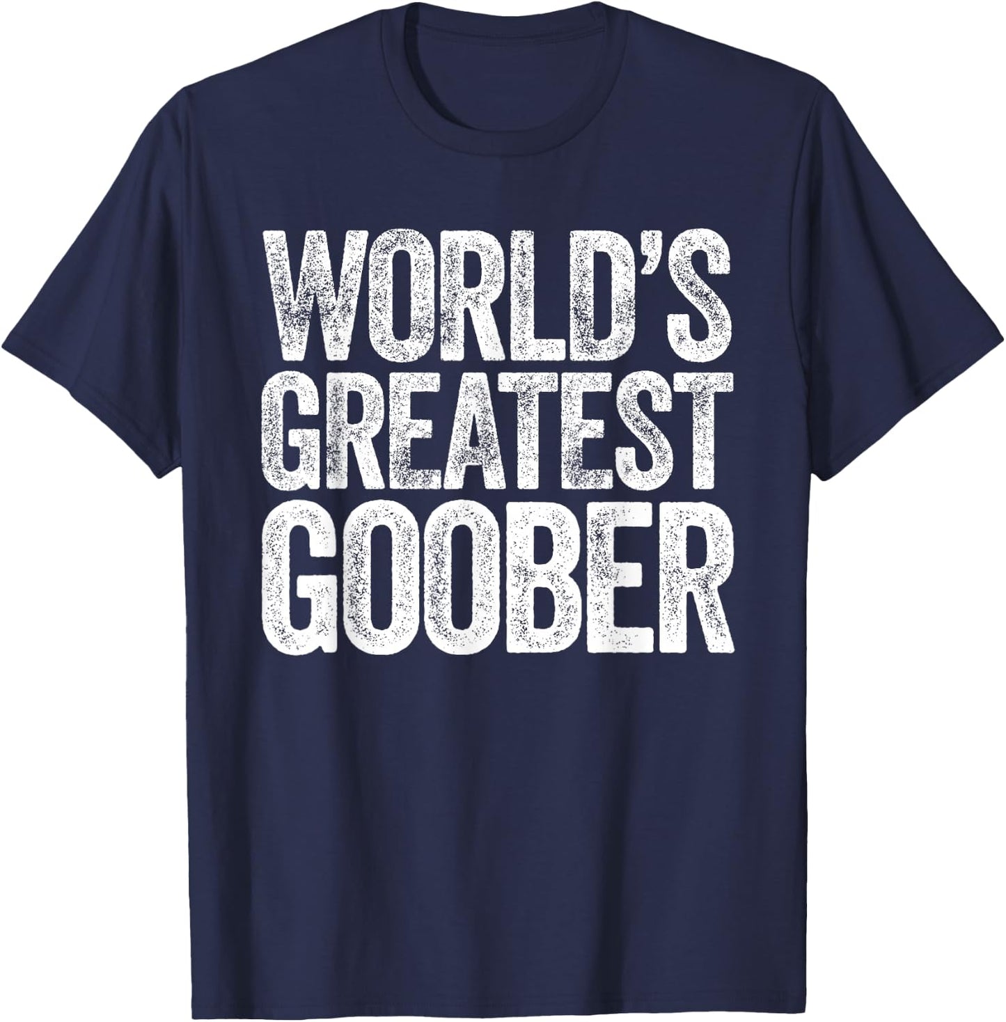 World's Greatest Goober T-Shirt - T-Shirt | Navy