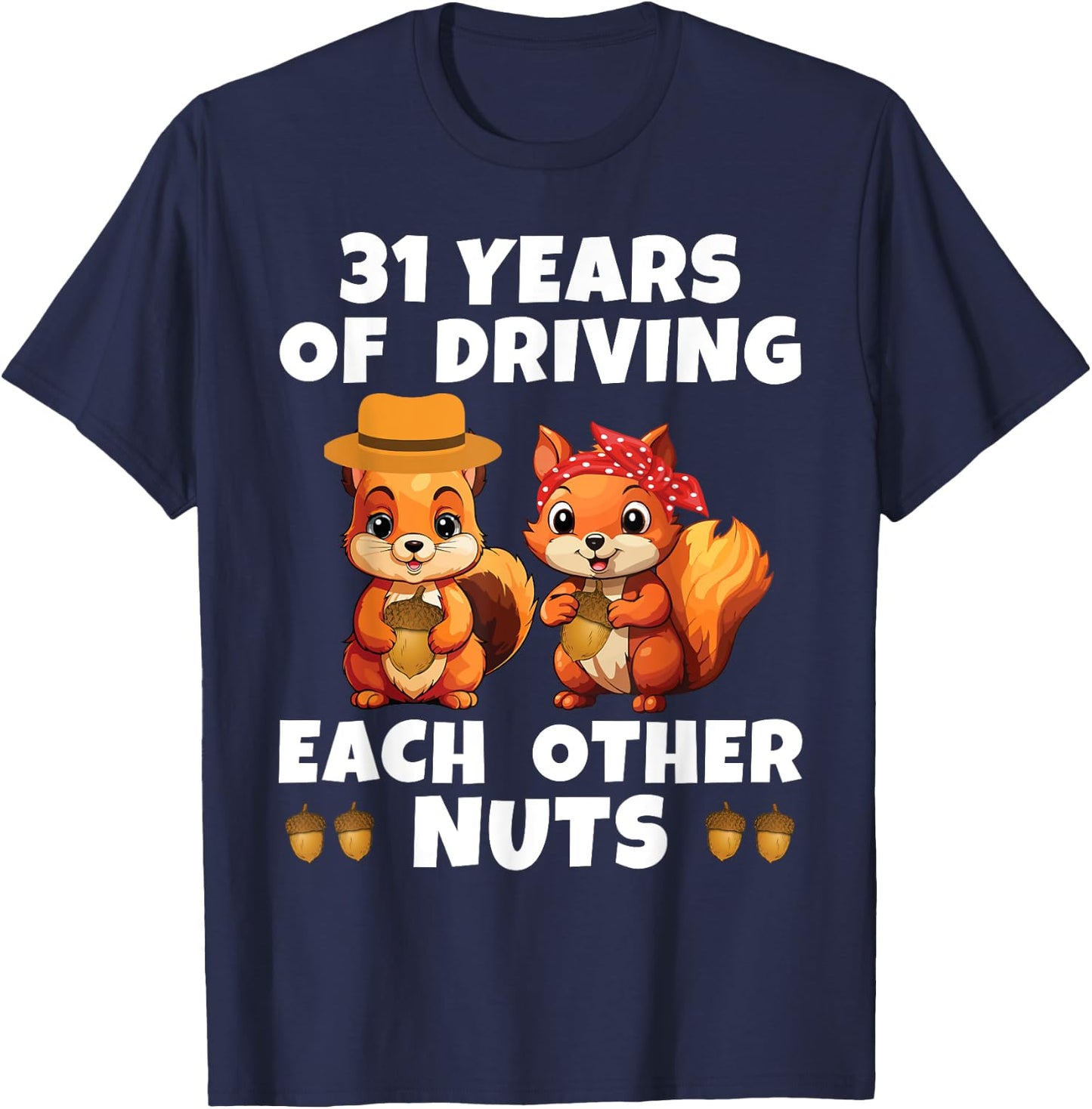 31st Wedding Anniversary Couple Fun 31 Years of Driving Nuts T-Shirt - T-Shirt | Navy