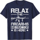 Relax The Firearm Instructor is here T-Shirt - T-Shirt | Navy
