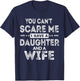 You Can't Scare Me I Have A Daughter T-Shirt - T-Shirt | Navy