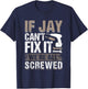 If Jay Can't Fix It We Are All Screwed T-Shirt - T-Shirt | Navy