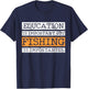Education Is Important But Fishing Is Importanter T-Shirt - T-Shirt | Navy
