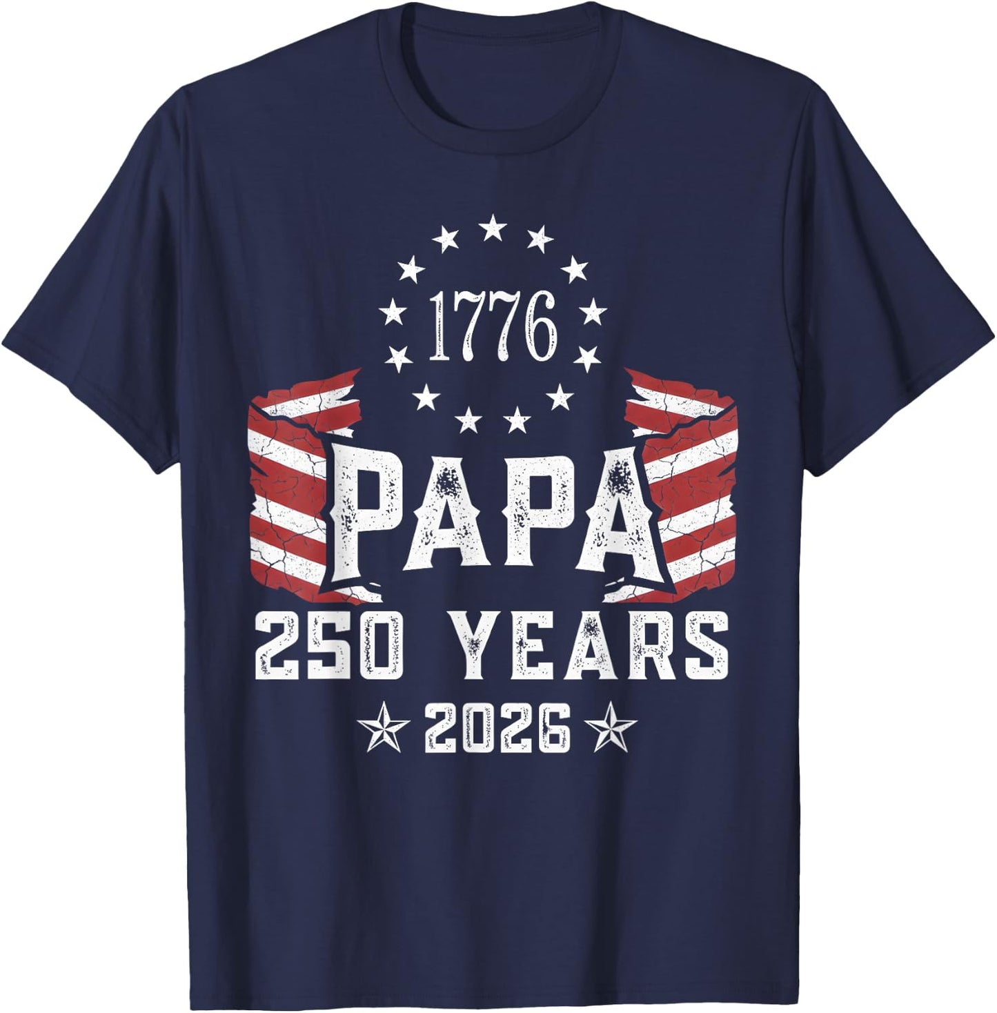 Papa American Flag 250 Years 4th of July Grandpa T-Shirt - T-Shirt | Navy