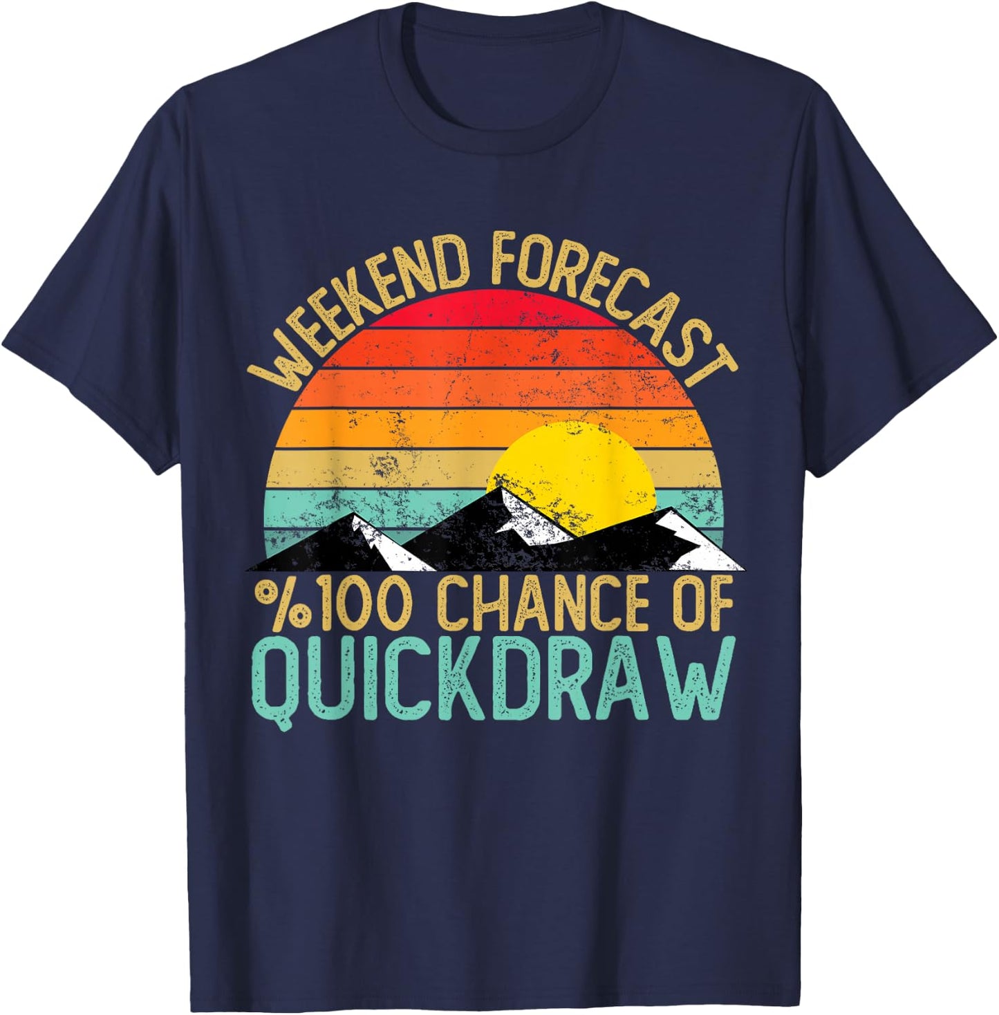 Weekend Forecast Quickdraw Shirts Funny Retro Quickdraw T-Shirt - T-Shirt | Navy