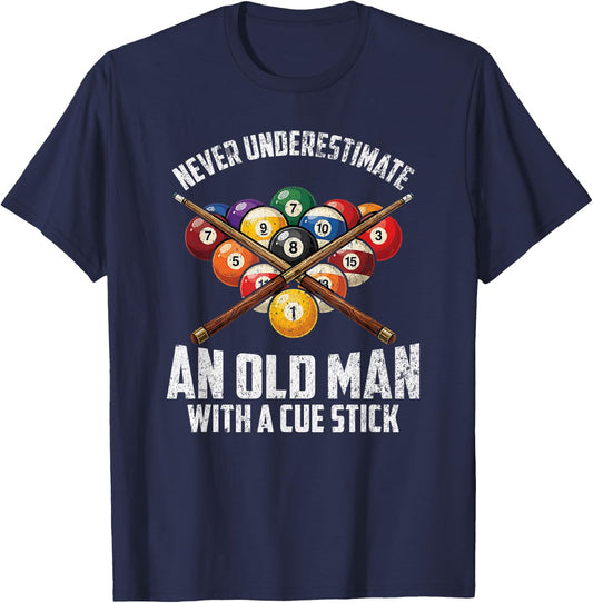Never Underestimate an Old Man with A Cue Stick Funny Meme T-Shirt - T-Shirt | Navy