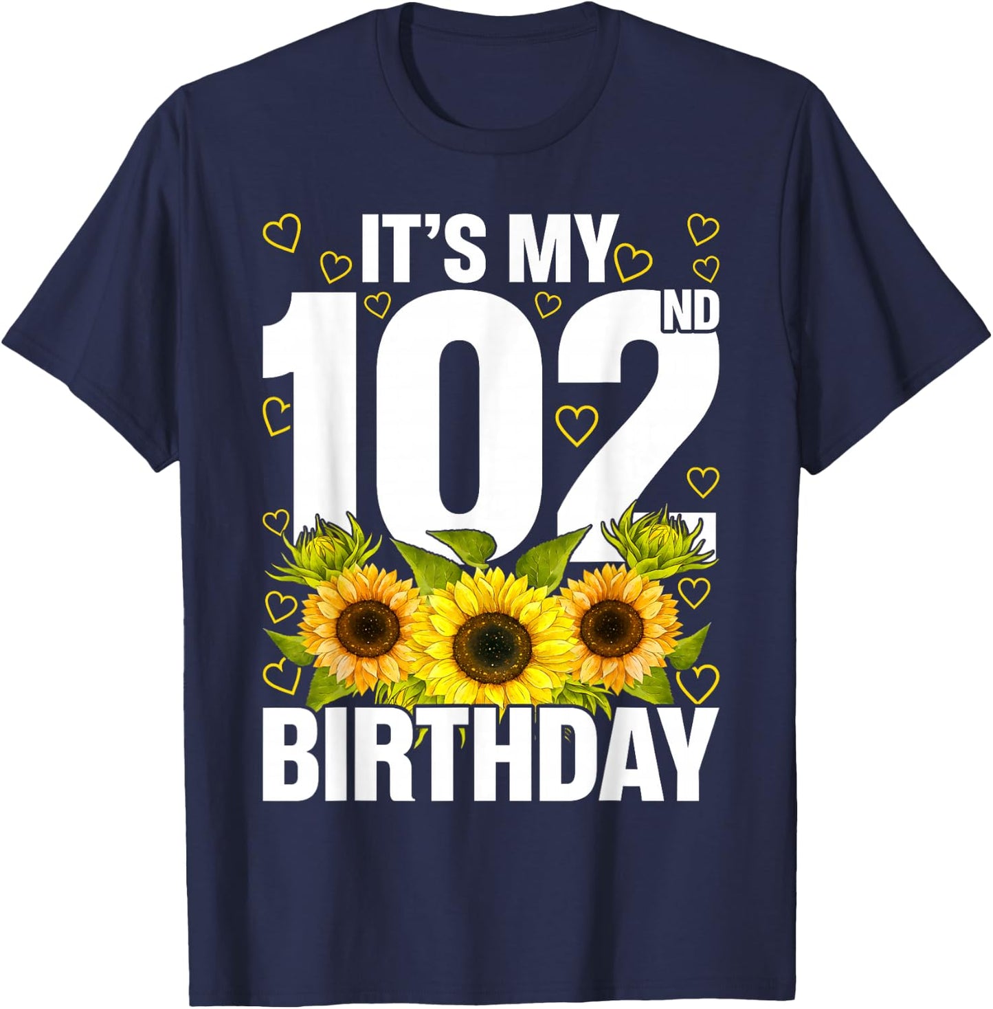 Cute Sunflower Its My 102nd Birthday 102 Year Old T-Shirt - T-Shirt | Navy