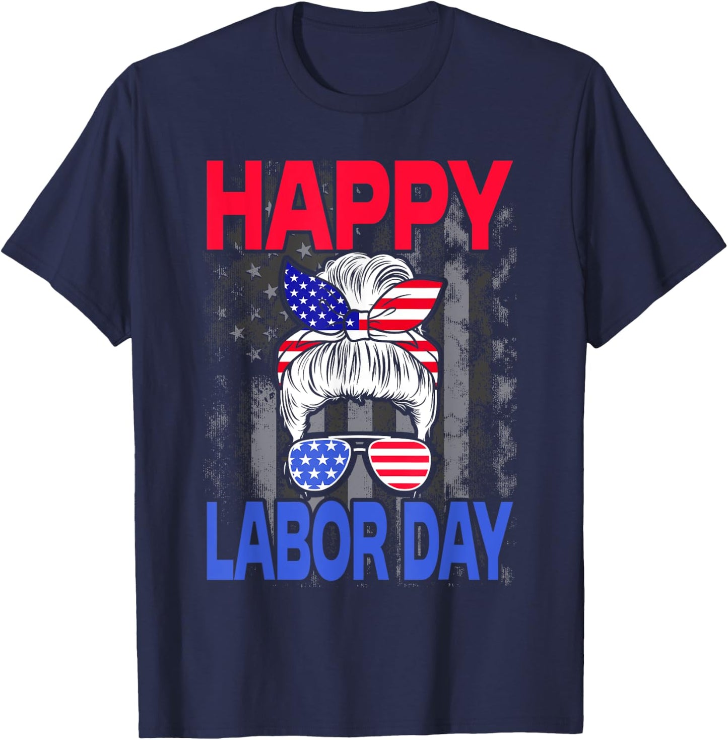 Happy Labor Day Labor Day Messy Bun USA Flag T-Shirt - T-Shirt | Navy