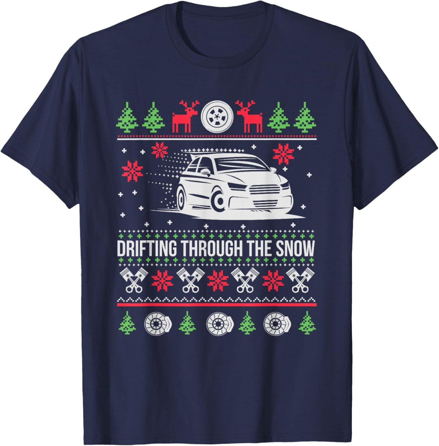 Snow Drifting Car Lover Merch Ugly Christmas Drifting Through The Snow T-Shirt - T-Shirt | Navy