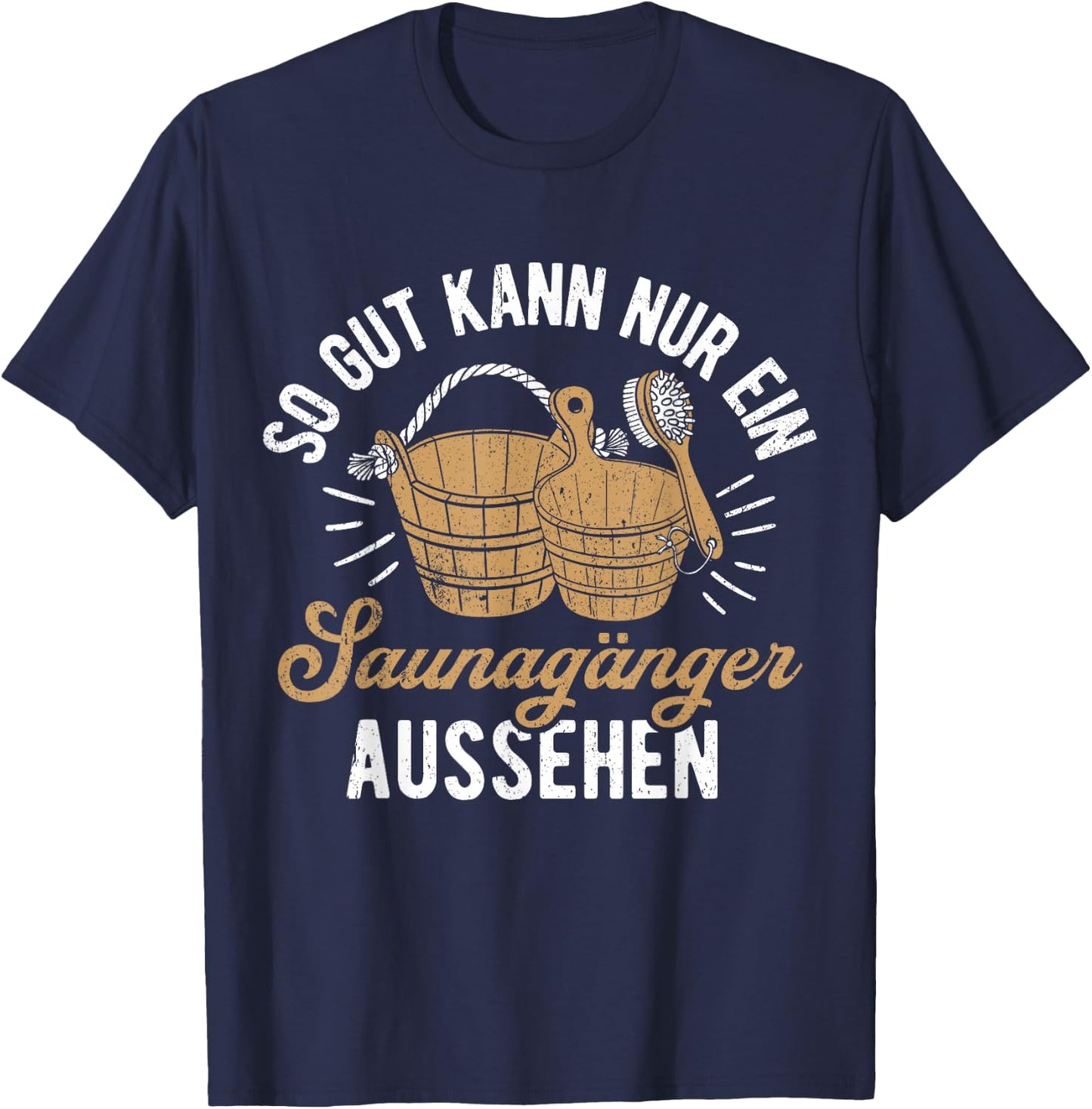 Men's Sauna with "So gut kann nur ein Saunagänger aussehen" ("So gut, black T-Shirt - T-Shirt | Navy