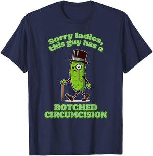 SORRY LADIES THIS GUY HAS A BOTCHED CIRCUMCISION Cringe Gag T-Shirt - T-Shirt | Navy