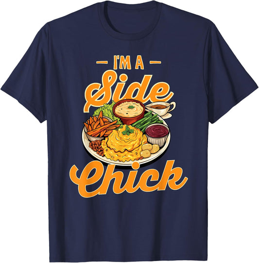 I'm A Side Chick Thanksgiving Dinner Turkey Trot Day Funny T-Shirt - T-Shirt | Navy