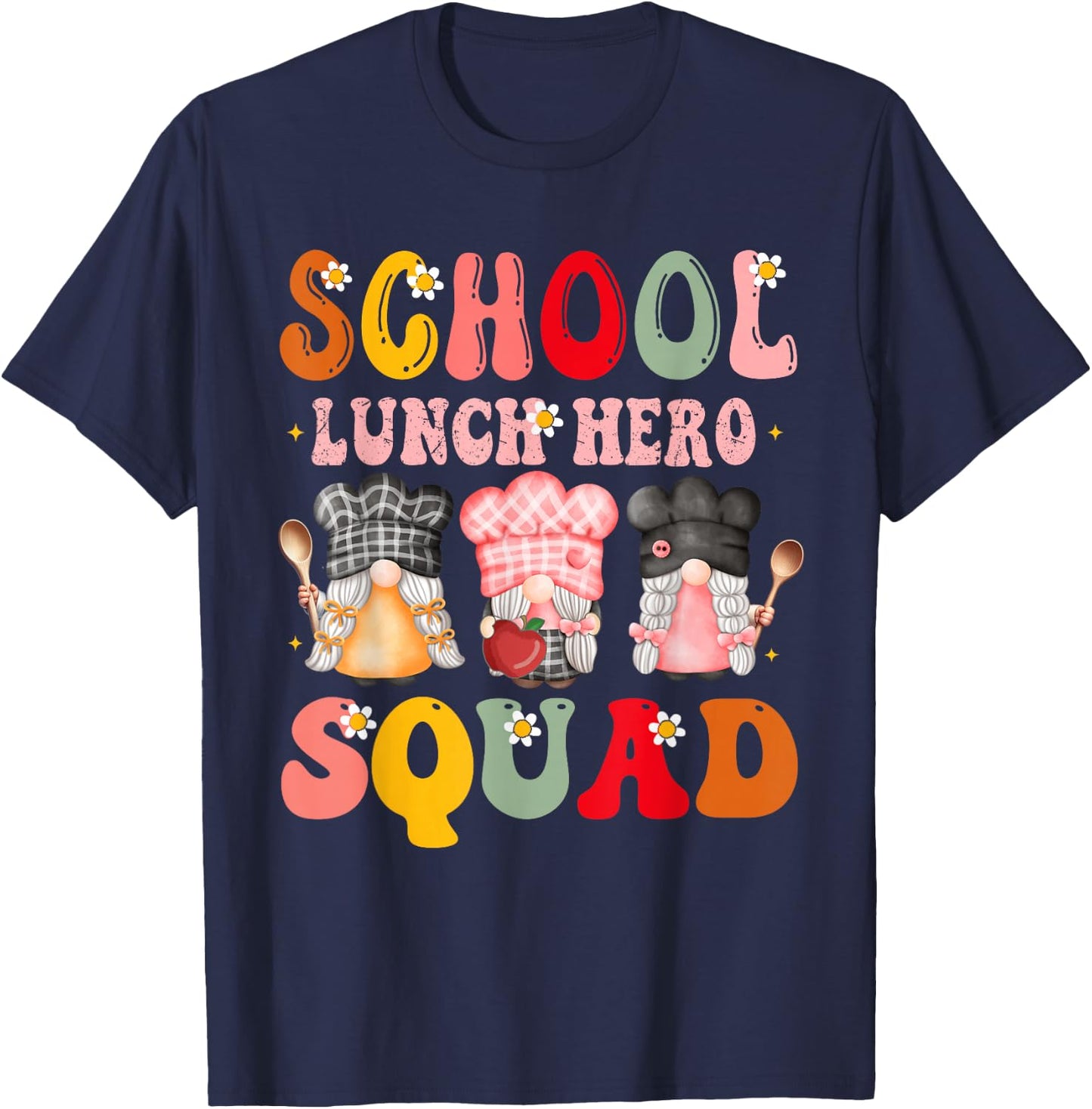 school lunch squad Lunch Lady School Cafeteria workers Gnome T-Shirt - T-Shirt | Navy