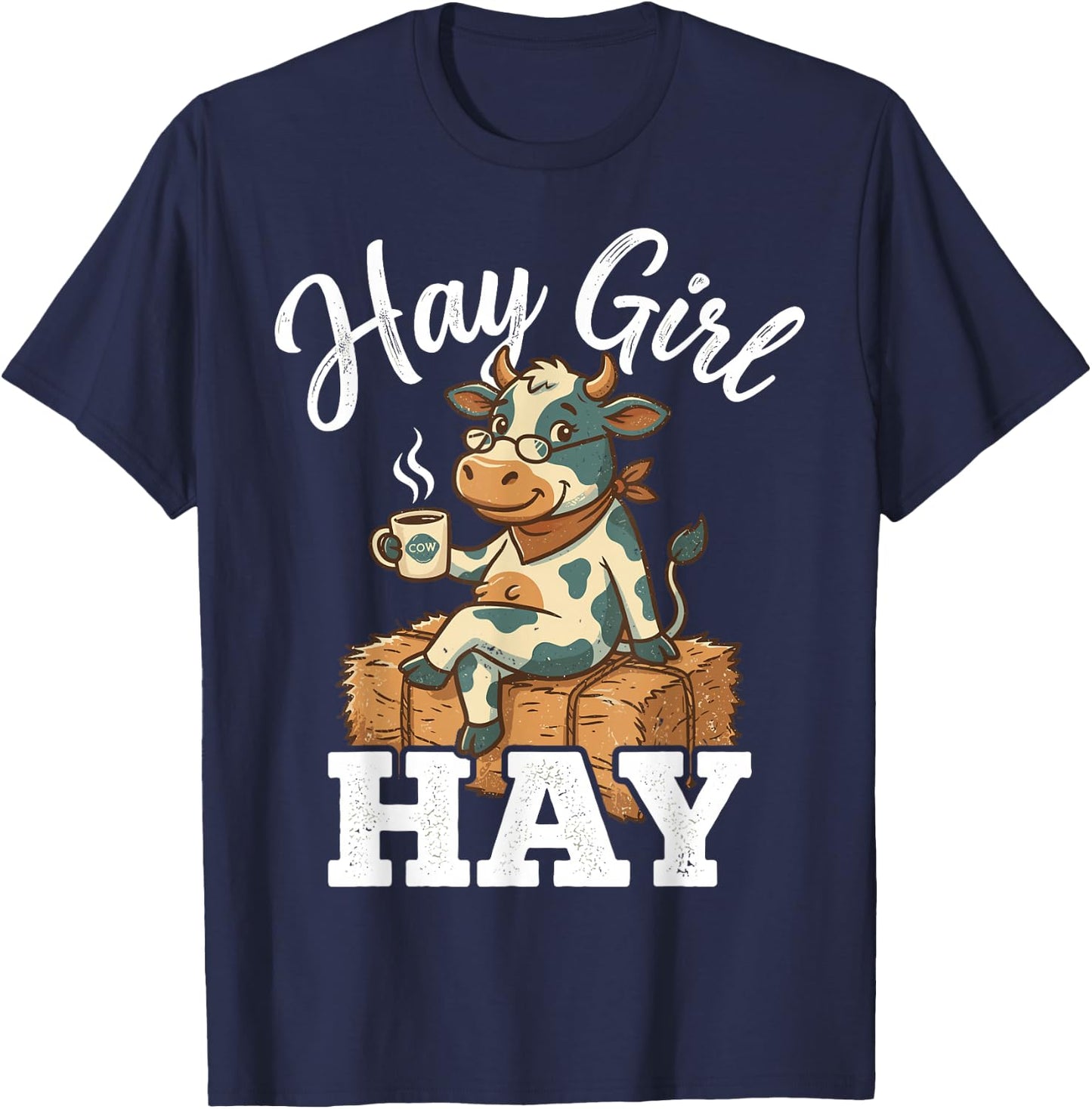 Hay Girl Hay Funny Cow Farm Life Country Woman T-Shirt - T-Shirt | Navy