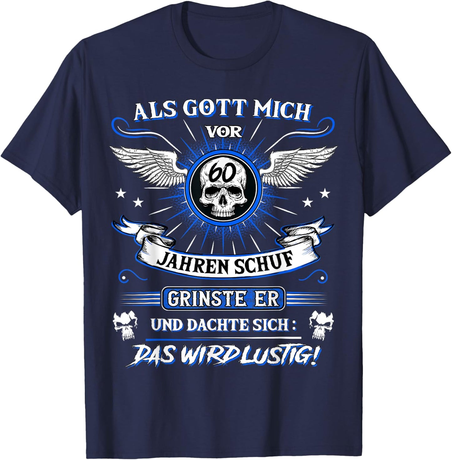 Als Gott mich vor 60 Jahren schuf grinste er 60. Geburtstag T-Shirt - T-Shirt | Navy