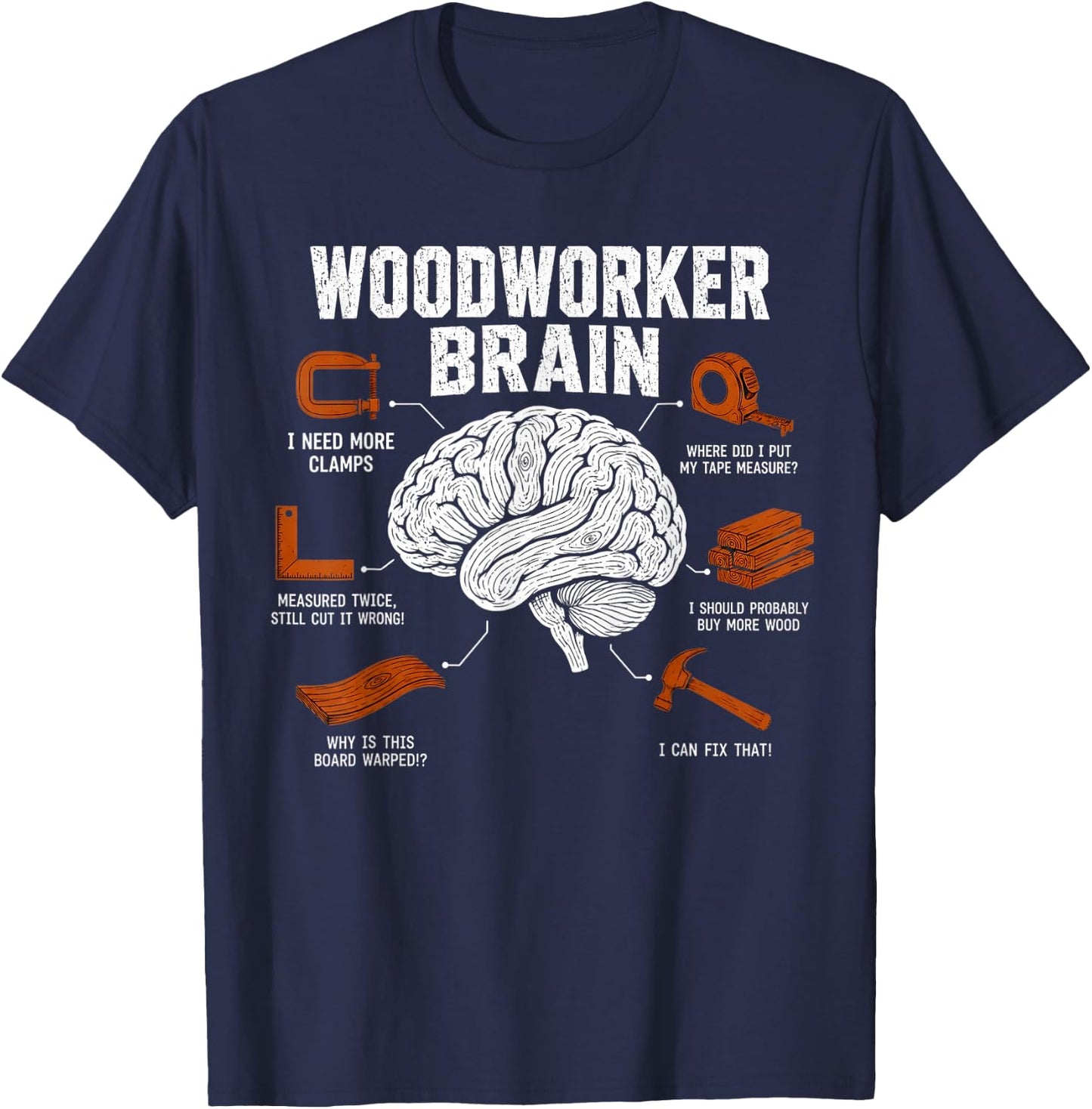 Woodworker Brain Funny Woodworking Humor Design Carpenter T-Shirt - T-Shirt | Navy