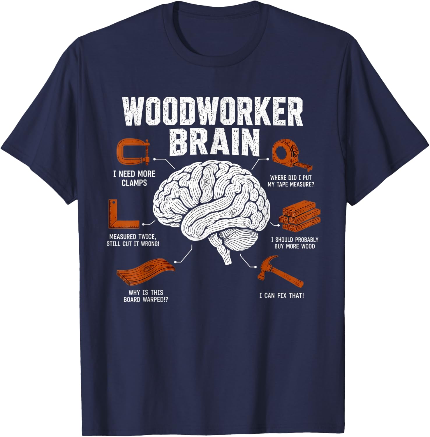 Woodworker Brain Funny Woodworking Humor Design Carpenter T-Shirt - T-Shirt | Navy