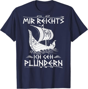 Wikinger Spruch Mir Reicht´s Ich GEH Plündern RÜCKENDRUCK T-Shirt - T-Shirt | Navy