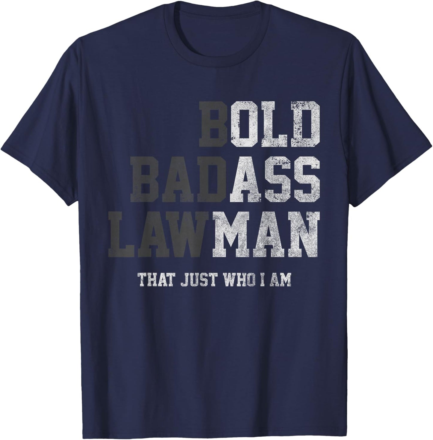 Bold Badass Lawman Thats Just Who I Am Funny Old Ass Man T-Shirt - T-Shirt | Navy