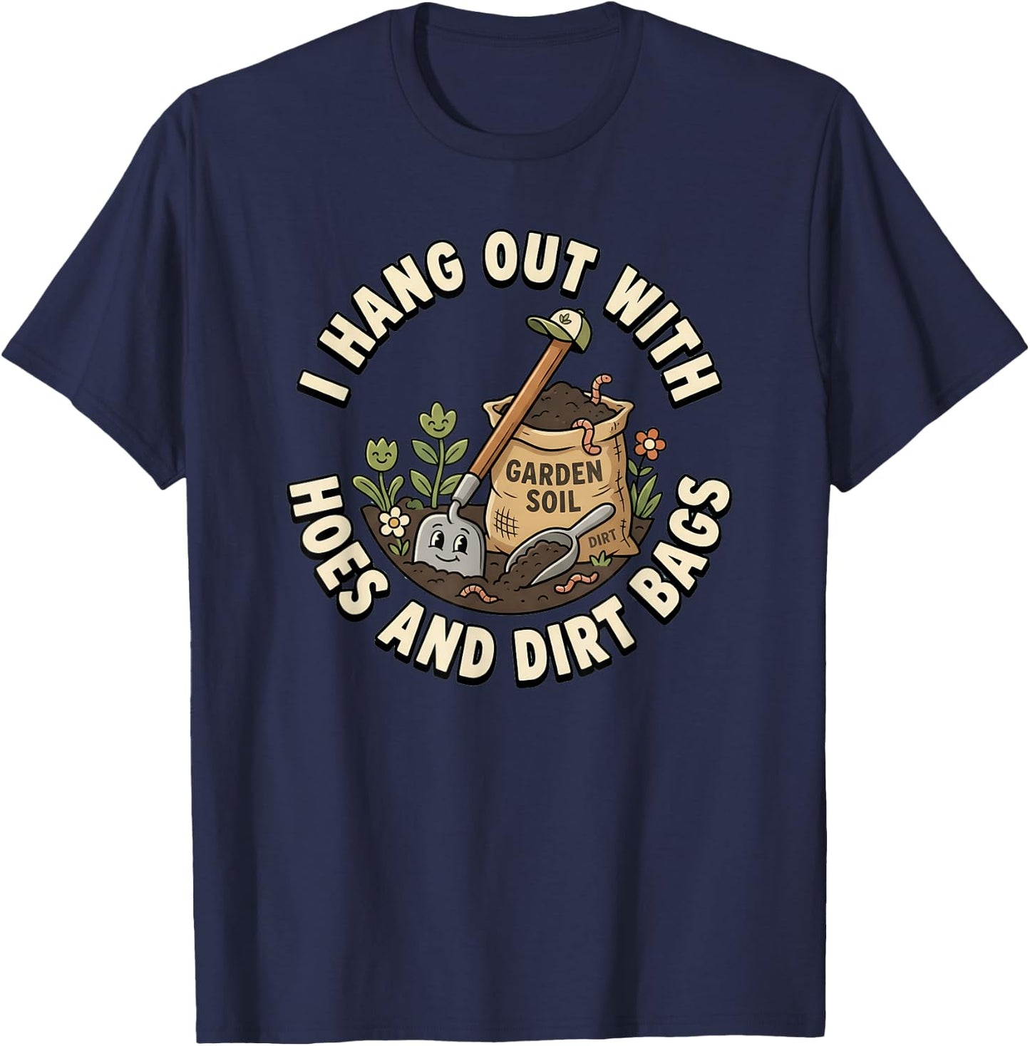 I Hang Out with Hoes and Dirt Bags Women's Gardening T-Shirt - T-Shirt | Navy