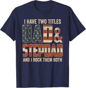 I Have Two Titles Dad Stepdad Rock Them Both Patriotic T-Shirt - T-Shirt | Navy