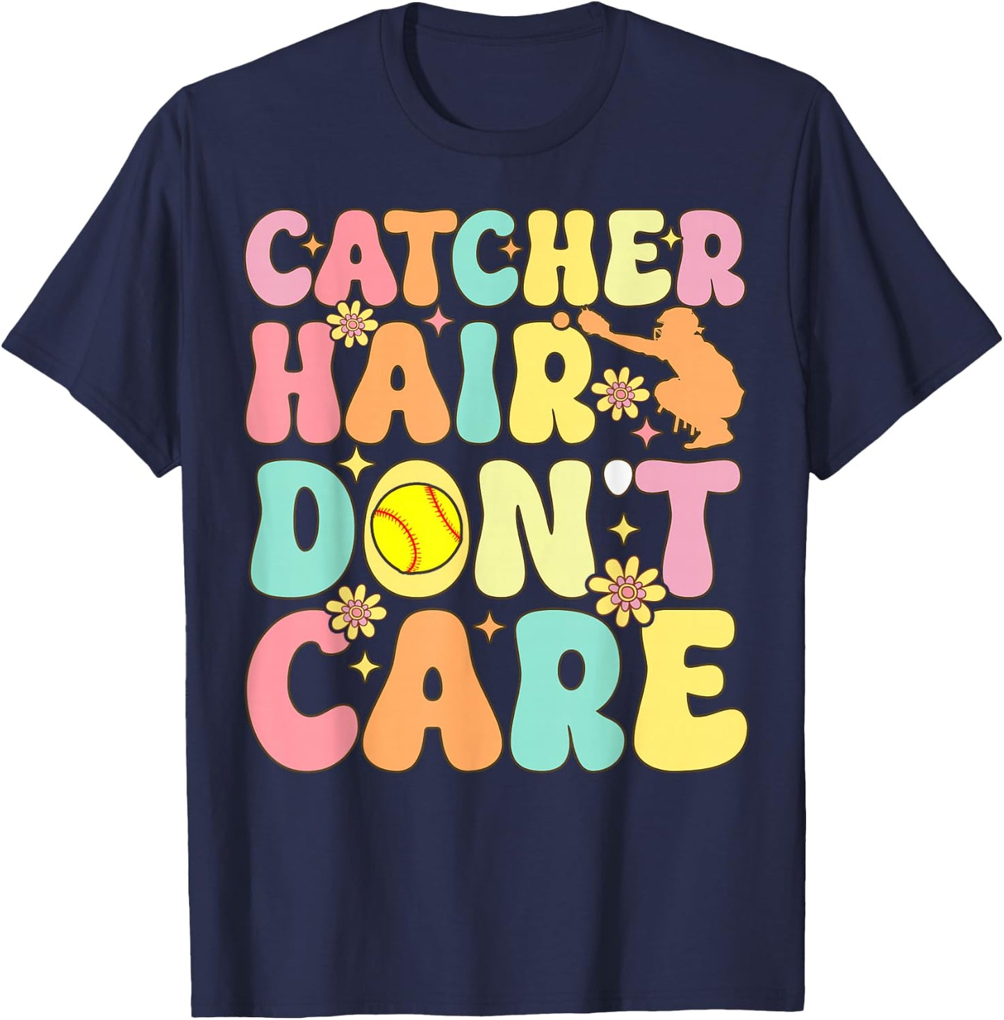 Catcher Hair Don't Care Softball Catcher Softball Player T-Shirt - T-Shirt | Navy