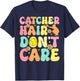 Catcher Hair Don't Care Softball Catcher Softball Player T-Shirt - T-Shirt | Navy