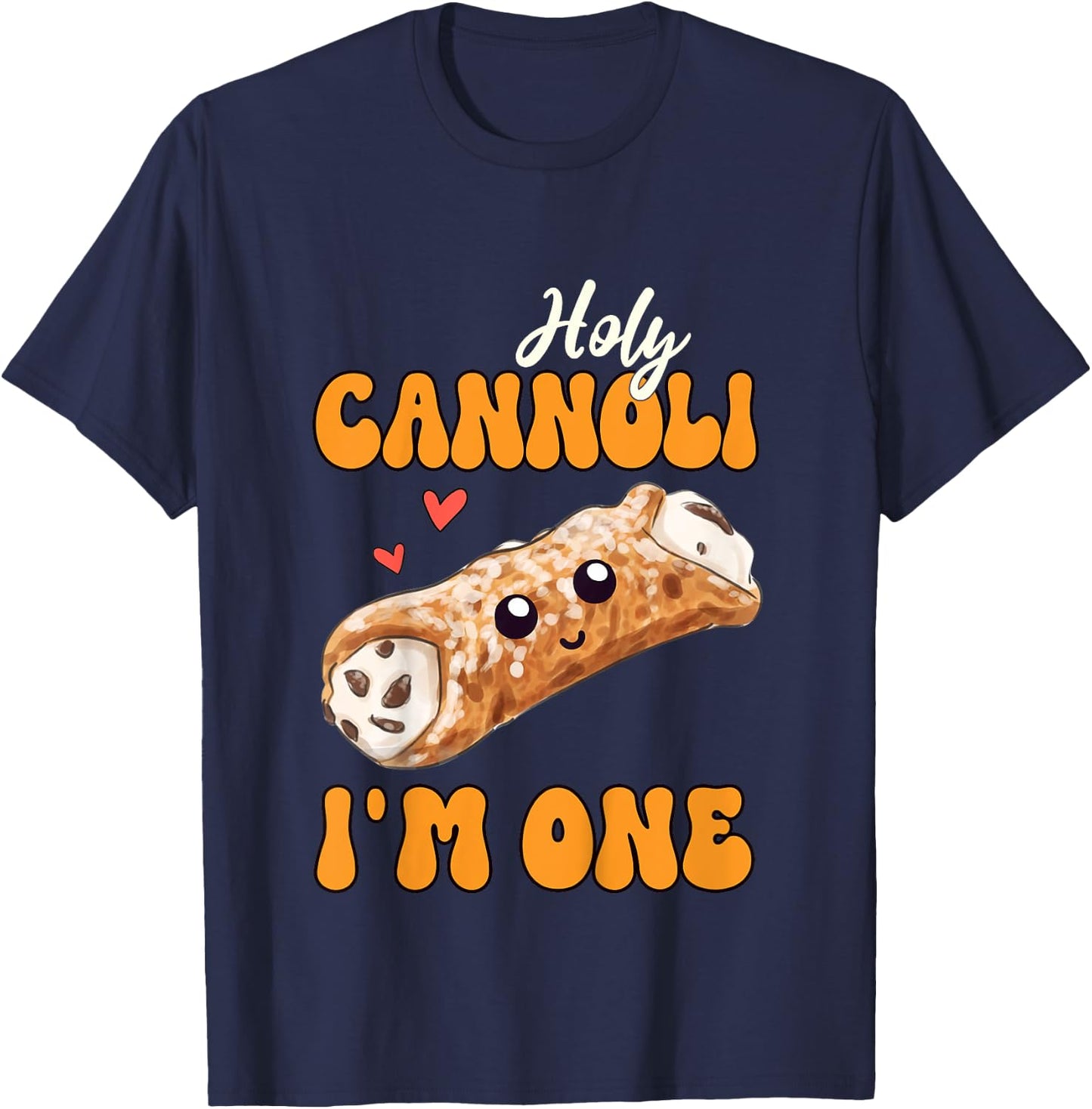 Cannoli Lover 1st Birthday Holy Cannoli I'm One T-Shirt - T-Shirt | Navy