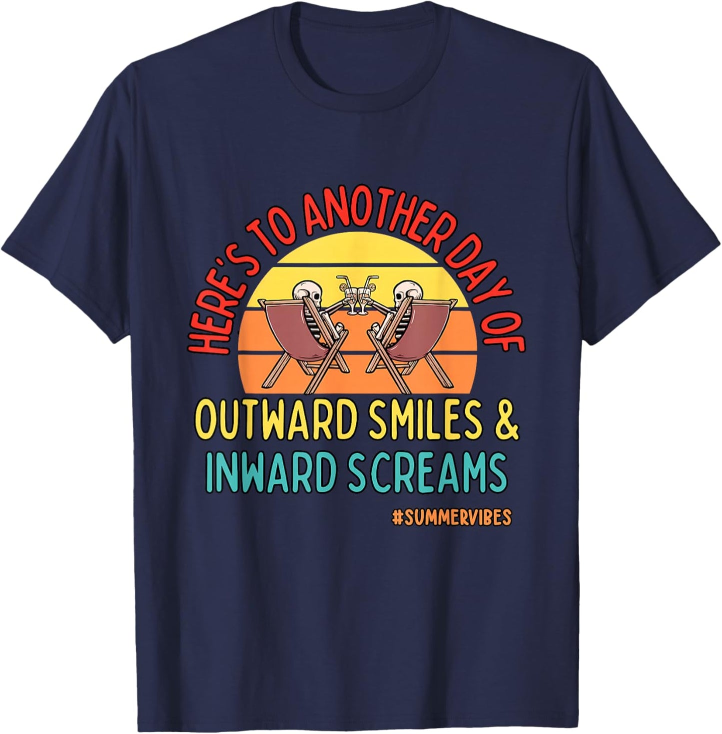 Another Day Of Outward Smiles & Inward Screams Summer Vibe T-Shirt - T-Shirt | Navy