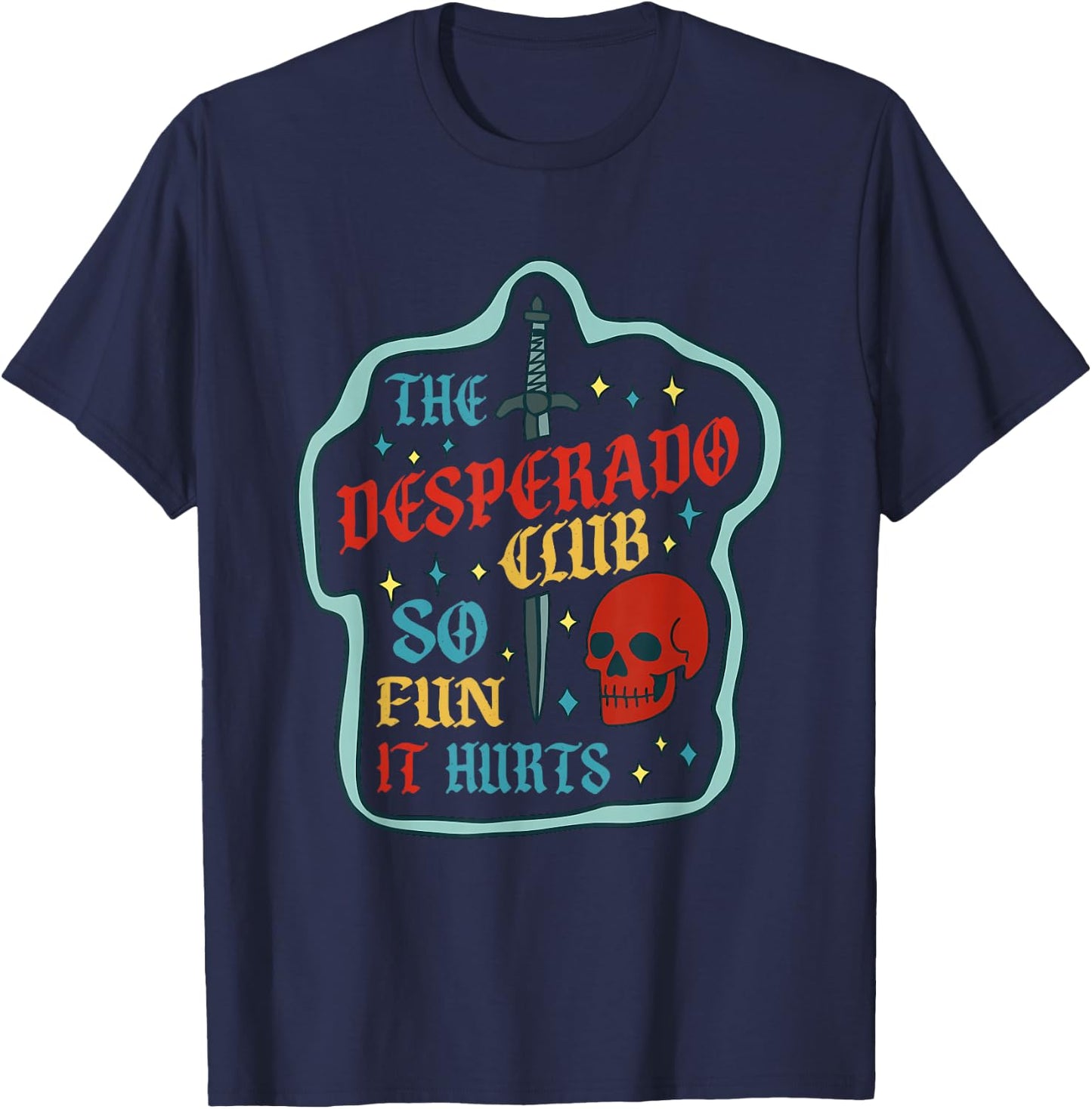 The Desperado Club So Fun It Hurts Vintage Design T-Shirt - T-Shirt | Navy