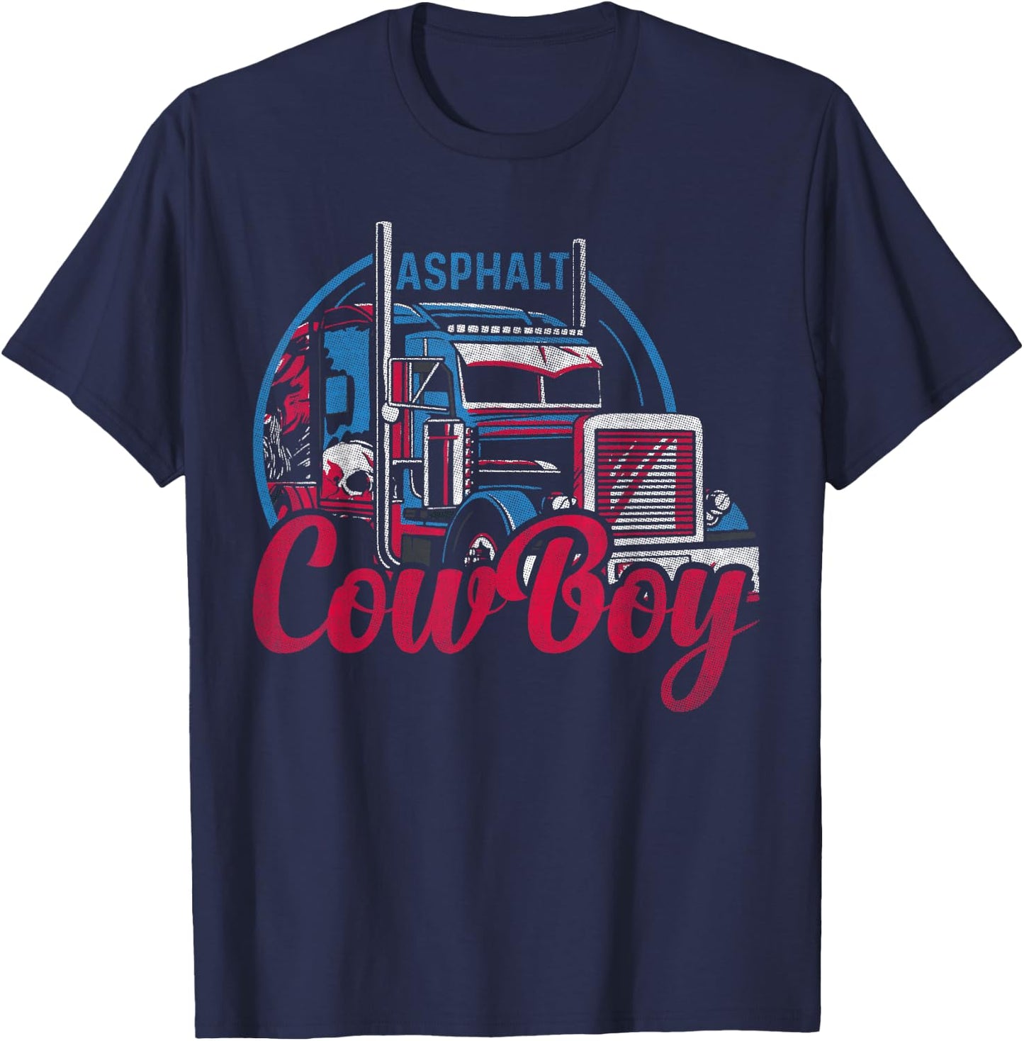 Asphalt Cowboy Cool Truck Driver Design Trucker T-Shirt - T-Shirt | Navy